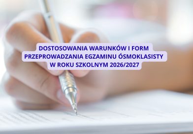DOSTOSOWANIA WARUNKÓW I FORM PRZEPROWADZANIA EGZAMINU ÓSMOKLASISTY DOSTOSOWANIA WARUNKÓW I FORM PRZEPROWADZANIA EGZAMINU ÓSMOKLASISTY